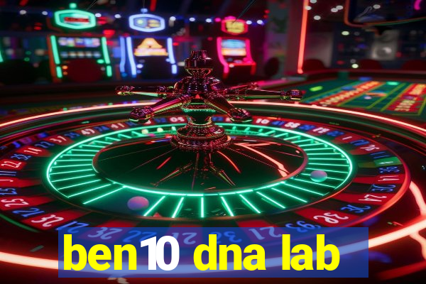 ben10 dna lab